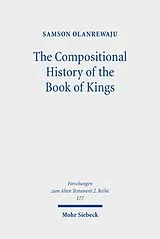 Kartonierter Einband The Compositional History of the Book of Kings von Samson Olanrewaju