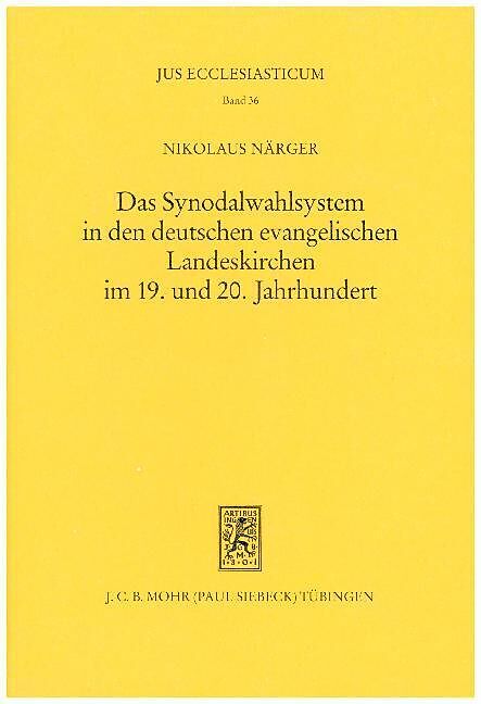 Das Synodalwahlsystem in den deutschen evangelischen Landeskirchen im 19. und 20. Jahrhundert