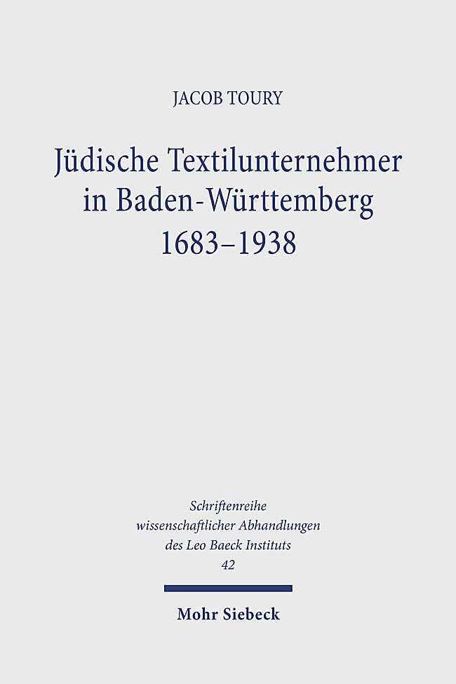 Jüdische Textilunternehmer in Baden-Württemberg 1683-1938