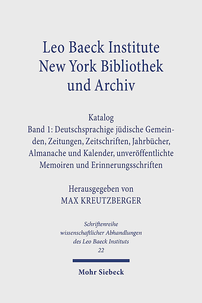 Leo Baeck Institute New York Bibliothek und Archiv. Katalog