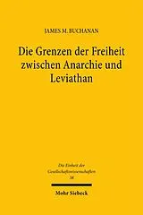 Kartonierter Einband Die Grenzen der Freiheit zwischen Anarchie und Leviathan von James M. Buchanan