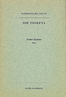 Fester Einband Rabbinische Texte, Erste Reihe: Die Tosefta. Band I: Seder Zeraim von 