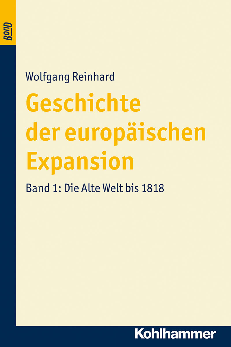 Geschichte der europäischen Expansion. Die Alte Welt bis 1818. BonD