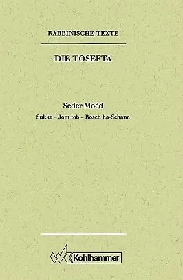 Rabbinische Texte, Erste Reihe: Die Tosefta. Band II: Seder Moëd