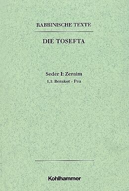 Fester Einband Rabbinische Texte, Erste Reihe: Die Tosefta. Band I: Seder Zeraim von Günter Mayer, Eduard Lohse