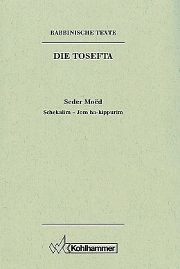 Fester Einband Rabbinische Texte, Erste Reihe: Die Tosefta. Band II: Seder Moëd von Frowald G. Hüttenmeister, Göran Larsson