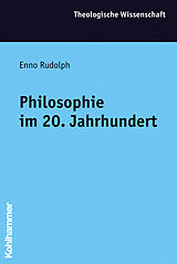 Kartonierter Einband Philosophie im 20. Jahrhundert von Enno Rudolph, Dominic Kaegi