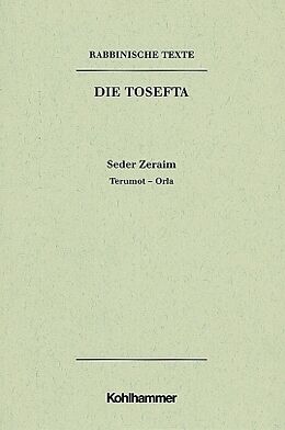 Fester Einband Rabbinische Texte, Erste Reihe: Die Tosefta. Band I: Seder Zeraim von Günter Mayer