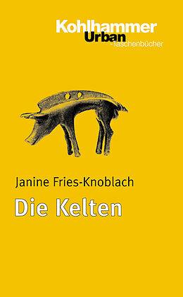 Kartonierter Einband Die Kelten von Janine Fries-Knoblach
