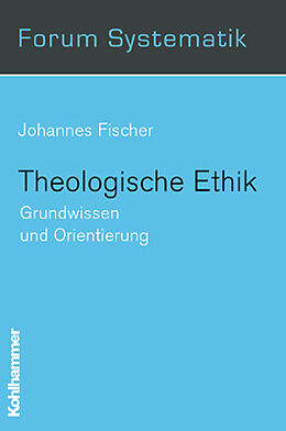 Kartonierter Einband Theologische Ethik von Johannes Fischer