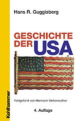 Fester Einband Geschichte der USA von Hans R. Guggisberg