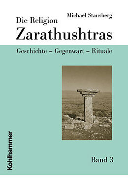 Fester Einband Die Religion Zarathushtras von Michael Stausberg