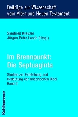Kartonierter Einband Im Brennpunkt: Die Septuaginta von Siegfried Kreuzer