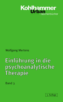 Taschenbuch Einführung in die psychoanalytische Therapie, Band 3 von Wolfgang Mertens