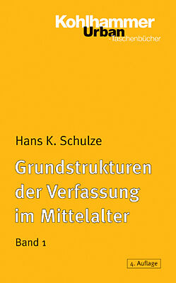 Kartonierter Einband Grundstrukturen der Verfassung im Mittelalter von Hans K. Schulze