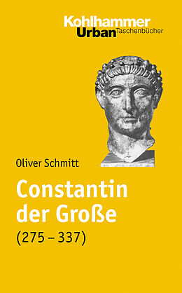 Kartonierter Einband Constantin der Große (275-337) von Oliver Schmitt