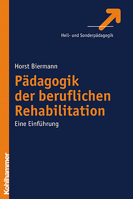 Kartonierter Einband Pädagogik der beruflichen Rehabilitation von Horst Biermann