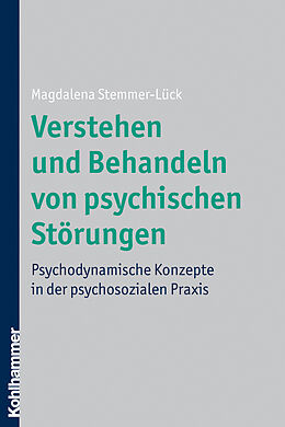 Kartonierter Einband Verstehen und Behandeln von psychischen Störungen von Magdalena Stemmer-Lück