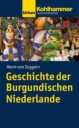 Kartonierter Einband Geschichte der Burgundischen Niederlande von Harm von Seggern