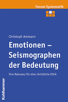 Kartonierter Einband Emotionen - Seismographen der Bedeutung von Christoph Ammann