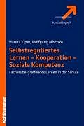 Kartonierter Einband Selbstreguliertes Lernen - Kooperation - Soziale Kompetenz von Hanna Kiper, Wolfgang Mischke
