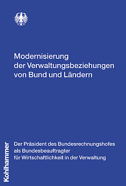 Kartonierter Einband Modernisierung der Verwaltungsbeziehungen von Bund und Ländern von Präsident des Bundesrechnungshofes