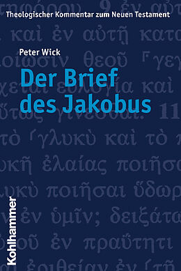 Kartonierter Einband Der Brief des Jakobus von Peter Wick