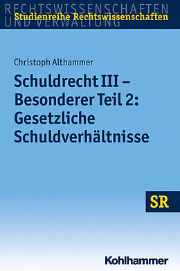 Kartonierter Einband Schuldrecht III - Besonderer Teil 2: Gesetzliche Schuldverhältnisse von Christoph Althammer