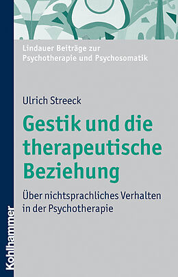 Kartonierter Einband Gestik und die therapeutische Beziehung von Ulrich Streeck