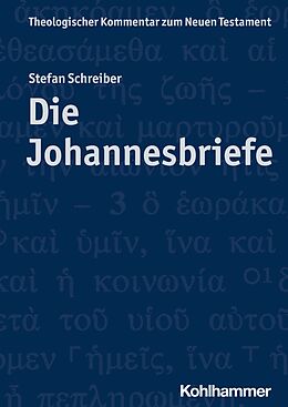 Kartonierter Einband Die Johannesbriefe von Stefan Schreiber