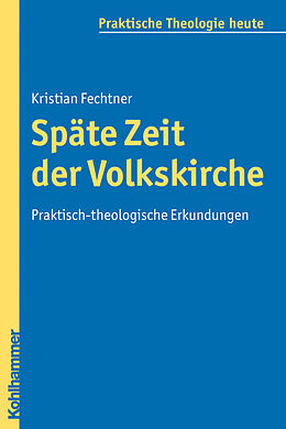 Kartonierter Einband Späte Zeit der Volkskirche von Kristian Fechtner
