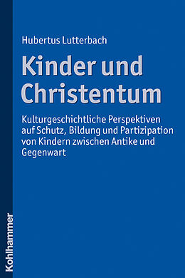 Kartonierter Einband Kinder und Christentum von Hubertus Lutterbach