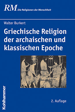 Fester Einband Griechische Religion der archaischen und klassischen Epoche von Walter Burkert