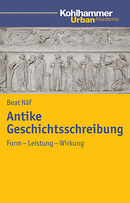 Kartonierter Einband Antike Geschichtsschreibung von Beat Näf