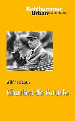 Kartonierter Einband Charles de Gaulle von Wilfried Loth