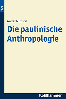 Kartonierter Einband Die paulinische Anthropologie. BonD von Walter Gutbrod