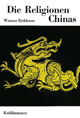 Fester Einband Die Religionen Chinas von Werner Eichhorn