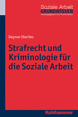 Kartonierter Einband Strafrecht und Kriminologie für die Soziale Arbeit von Dagmar Oberlies