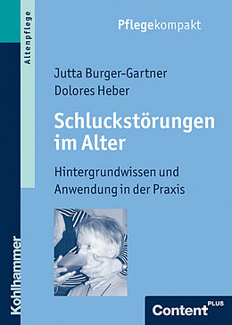 Kartonierter Einband Schluckstörungen im Alter von Jutta Burger-Gartner, Dolores Heber