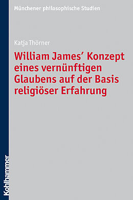 Kartonierter Einband William James' Konzept eines vernünftigen Glaubens auf der Basis religiöser Erfahrung von Katja Thörner
