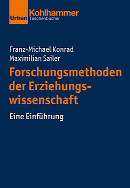 Kartonierter Einband Forschungsmethoden der Erziehungswissenschaft von Franz-Michael Konrad, Maximilian Sailer