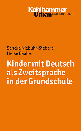 Kartonierter Einband Kinder mit Deutsch als Zweitsprache in der Grundschule von Sandra Niebuhr-Siebert, Heide Baake