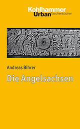 Kartonierter Einband Die Angelsachsen von Andreas Bihrer