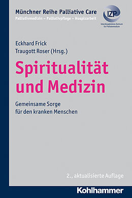 Kartonierter Einband Spiritualität und Medizin von Eckhard Frick, Interdisziplinäres Zentrum/Roser, Traugott Roser