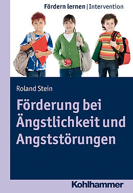 Kartonierter Einband Förderung bei Ängstlichkeit und Angststörungen von Roland Stein