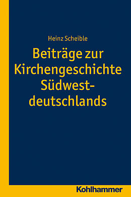 Kartonierter Einband Beiträge zur Kirchengeschichte Südwestdeutschlands von Heinz Scheible