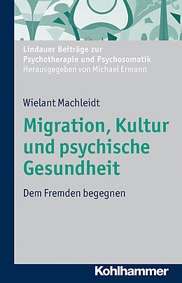 Kartonierter Einband Migration, Kultur und psychische Gesundheit von Wielant Machleidt
