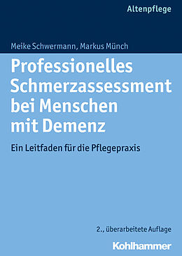 Kartonierter Einband Professionelles Schmerzassessment bei Menschen mit Demenz von Meike Schwermann, Markus Münch