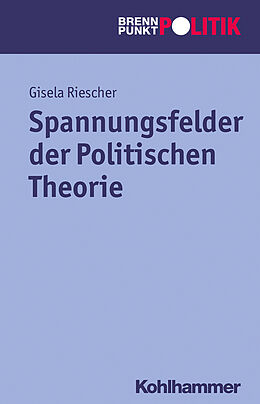 Kartonierter Einband Spannungsfelder der Politischen Theorie von Gisela (Prof. Dr.) Riescher, Hans-Georg (Prof. Dr.) Wehling, Reinhold (Dr Weber