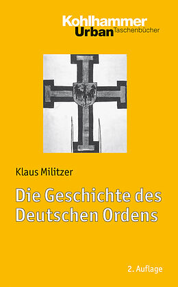 Kartonierter Einband Die Geschichte des Deutschen Ordens von Klaus Militzer